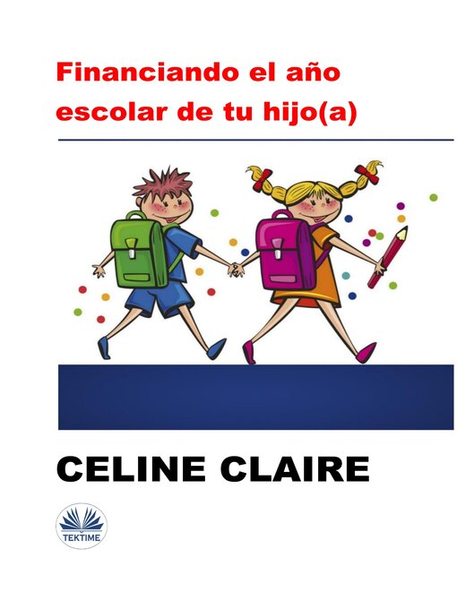 Title details for Financiando El Año Escolar De Tu Hijo(A) by Celine Calire - Available